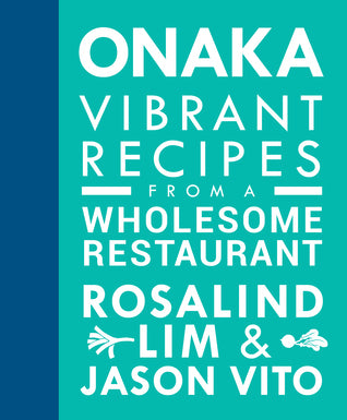 Onaka - Vibrant Recipes from a Wholesome Restaurant
