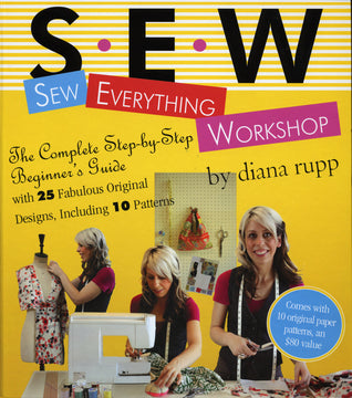 Sew Everything Workshop: The Complete Step-By-Step Beginner's Guide