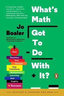 What's Math Got to Do with It? : How Teachers and Parents Can Transform Mathematics Learning and Inspire Success - Thryft