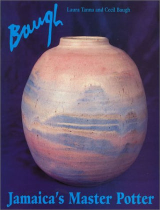 Baugh: Jamaica's Master Potter