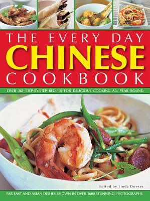 The Every Day Chinese Cookbook - Over 365 Step-By-Step Recipes For Delicious Cooking All Year Round: Far East And Asian Dishes Shown In Over 1600 Stunning Photographs - Thryft