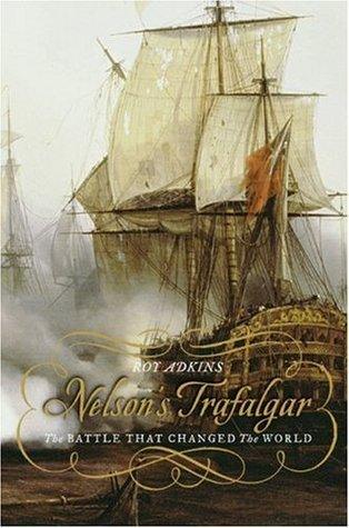 Nelson's Trafalgar : The Battle That Changed the World - Thryft