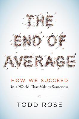 The End of Average : How We Succeed in a World That Values Sameness - Thryft