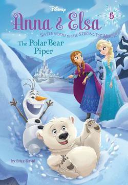 Anna & Elsa #5: The Polar Bear Piper (Disney Frozen) - Thryft