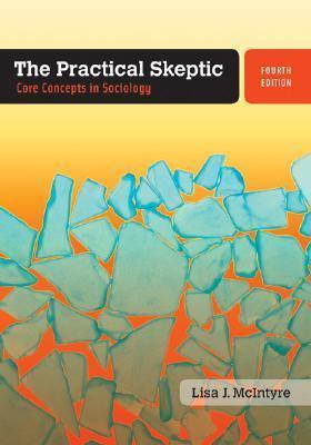 The Practical Skeptic : Core Concepts in Sociology - Thryft