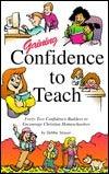 Gaining Confidence To Teach - Forty-Two Confidence-Builders To Encourage Christian Homeschoolers - Thryft