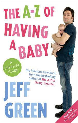 The A-Z Of Having A Baby - Thryft