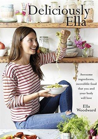 Deliciously Ella : Awesome ingredients, incredible food that you and your body will love - Thryft