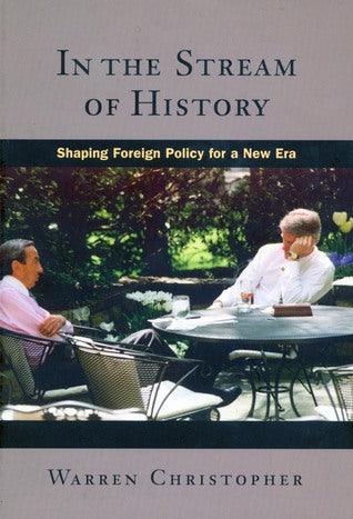 In The Stream Of History - Shaping Foreign Policy For A New Era - Thryft