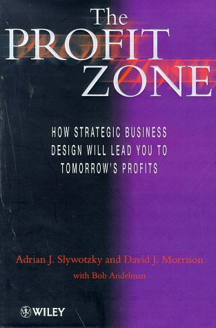 The Profit Zone: How Strategic Business Design Will Lead You to Tomorrow's Profits