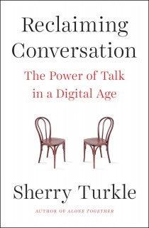 Reclaiming Conversation - The Power Of Talk In A Digital Age - Thryft