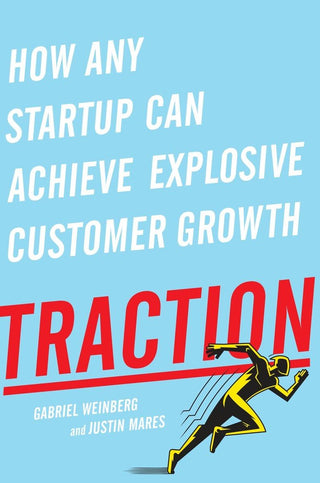 Traction : How Any Startup Can Achieve Explosive Customer Growth - Thryft