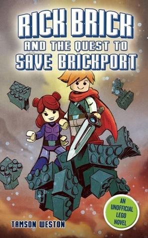 Rick Brick and the Quest to Save Brickport : An Unofficial LEGO Novel - Thryft
