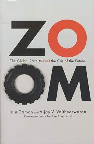 Zoom : The Global Race to Fuel the Car of the Future - Thryft