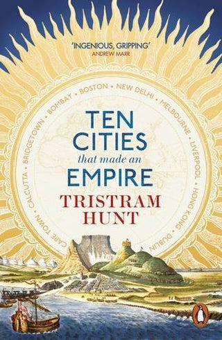 Ten Cities That Made an Empire