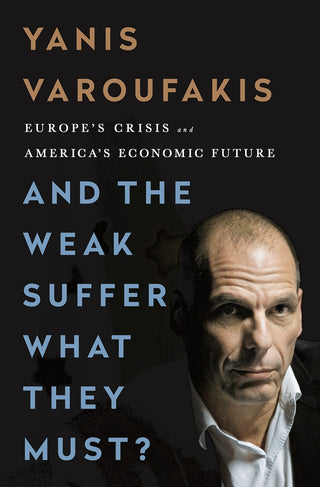 And the Weak Suffer What They Must? Europe's Crisis and America's Economic Future