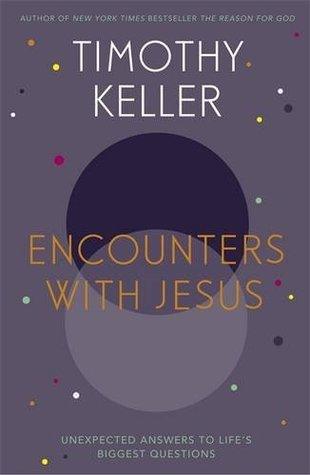 Encounters With Jesus : Unexpected Answers to Life's Biggest Questions - Thryft