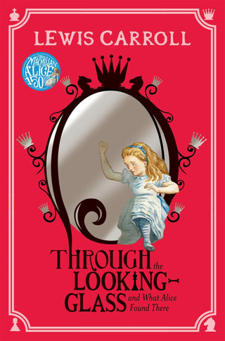 Through the Looking-Glass and What Alice Found There