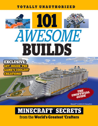 101 Awesome Builds: Minecraft Secrets From the World's Greatest Crafters