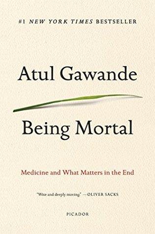 Being Mortal : Medicine and What Matters in the End - Thryft