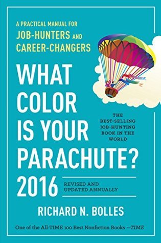 What Color Is Your Parachute? A Practical Manual for Job-Hunters and Career-Changers