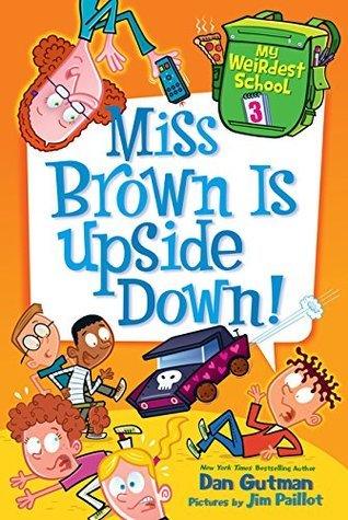My Weirdest School #3: Miss Brown Is Upside Down! - Thryft