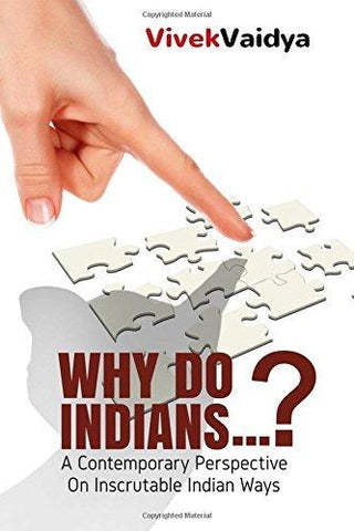 Why Do Indians: A Contemporary Perspective On Inscrutable Indian Ways - Thryft