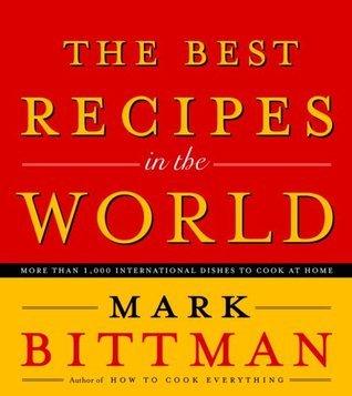 The Best Recipes in the World : More Than 1,000 International Dishes to Cook at Home - Thryft