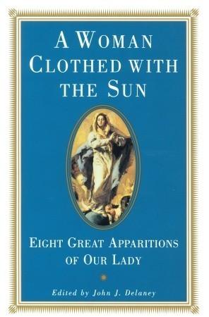 A Woman Clothed with the Sun : Eight Great Apparitions of Our Lady - Thryft