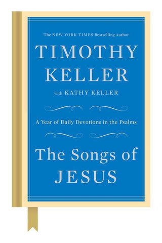 The Songs of Jesus : A Year of Daily Devotions in the Psalms - Thryft