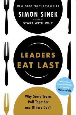 Leaders Eat Last : Why Some Teams Pull Together and Others Don't - Thryft