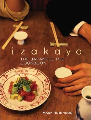 Izakaya: The Japanese Pub Cookbook - Thryft