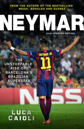 Neymar - 2016 Updated Edition : The Unstoppable Rise of Barcelona's Brazilian Superstar - Thryft