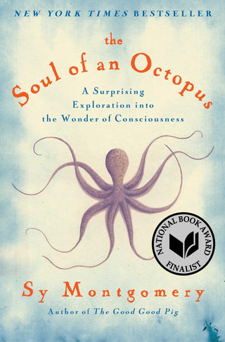 The Soul of an Octopus : A Surprising Exploration Into the Wonder of Consciousness - Thryft