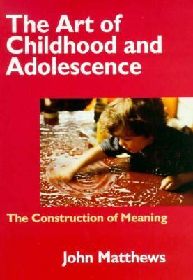 The Art of Childhood and Adolescence: The Construction of Meaning