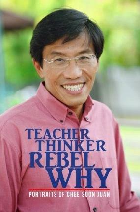 Teacher, Thinker, Rebel, Why - Portraits Of Chee Soon Juan - Thryft