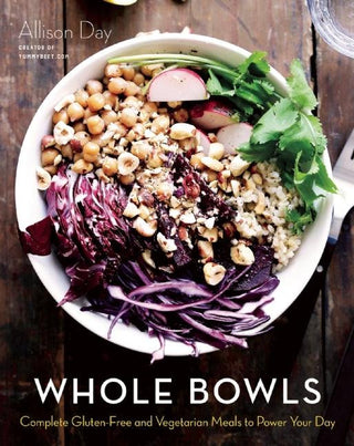 Whole Bowls : Complete Gluten-Free and Vegetarian Meals to Power Your Day - Thryft