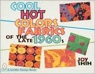 Cool Hot Colors: Fabrics of the Late 1960s - Thryft