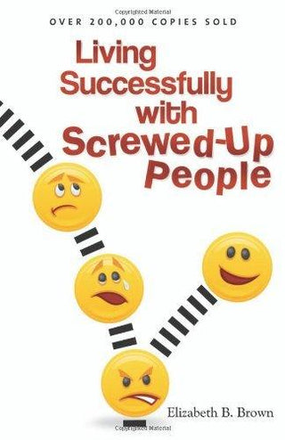 Living Successfully with Screwed-Up People - Thryft