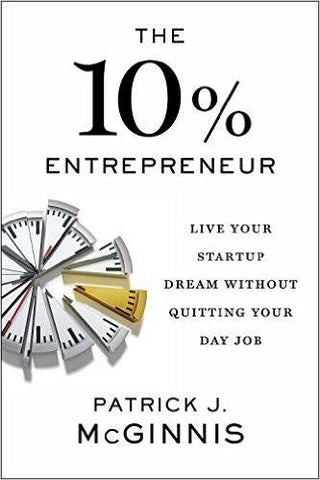 The 10% Entrepreneur : Live Your Startup Dream Without Quitting Your Day Job - Thryft