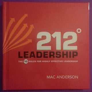 212 Leadership: The 10 Rules for Highly Effective Leadership