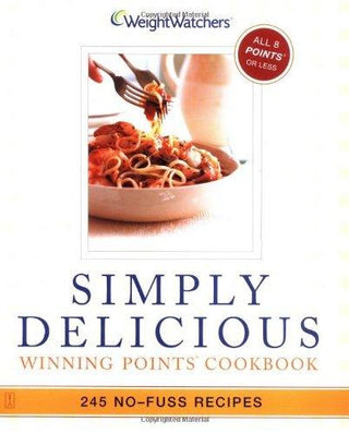 Weight Watchers Simply Delicious: 245 No-Fuss Recipes - Thryft