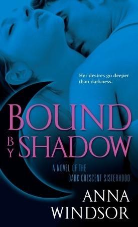 Bound by Shadow: A Novel of the Dark Crescent Sisterhood - Thryft