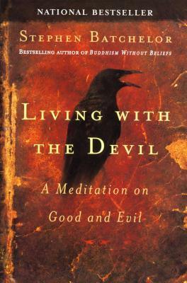 Living with the Devil : A Buddhist Meditation on Good and Evil - Thryft