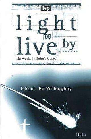 Light to Live by... : Six Weeks in John's Gospel - Thryft