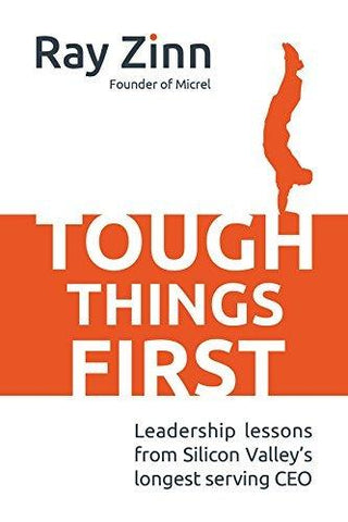 Tough Things First					Leadership Lessons from Silicon Valley's Longest Serving CEO - Thryft