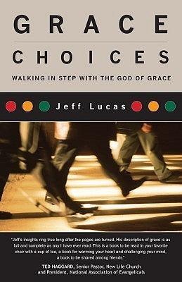 Grace Choices : Walking in Step with the God of Grace - Thryft