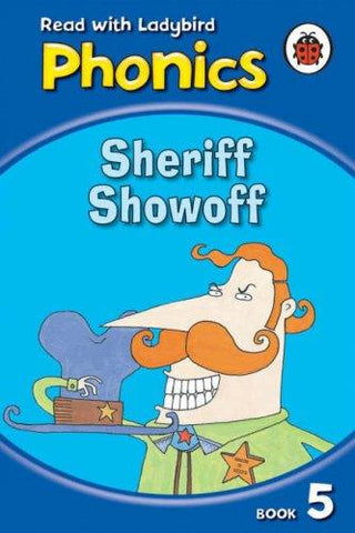 Sheriff Showoff - Ladybird Reading. Phonics - Thryft