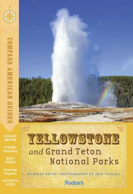 Compass American Guides: Yellowstone and Grand Teton National Parks - Thryft