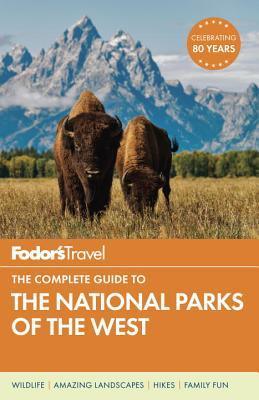 Fodor's The Complete Guide To The National Parks Of The West - Thryft